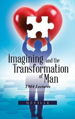 Imagining and the Transformation of Man