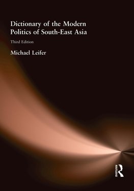 Dictionary of the Modern Politics of Southeast Asia