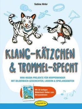 Hirler, S: Klang-Kätzchen & Trommel-Specht