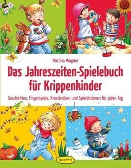 Wagner, M: Jahreszeiten-Spielebuch für Krippenkinder