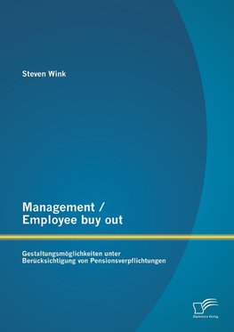 Management / Employee buy out: Gestaltungsmöglichkeiten unter Berücksichtigung von Pensionsverpflichtungen