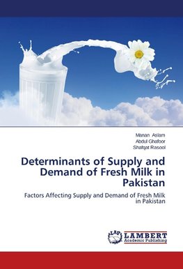 Determinants of Supply and Demand of Fresh Milk in Pakistan