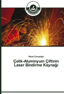 Çelik-Aluminyum Çiftinin Laser Bindirme Kaynagi