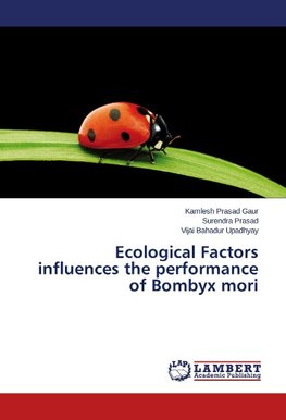 Ecological Factors influences the performance of Bombyx mori