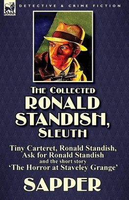 The Collected Ronald Standish, Sleuth-Tiny Carteret, Ronald Standish, Ask for Ronald Standish and the short story 'The Horror at Staveley Grange'