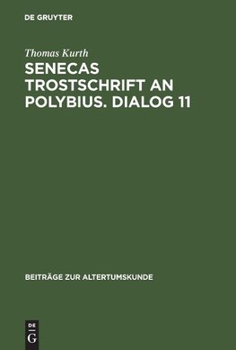 Senecas Trostschrift an Polybius. Dialog 11