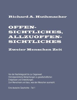 Offensichtliches, Allzuoffensichtliches. Zweier Menschen Zeit, Teil 1