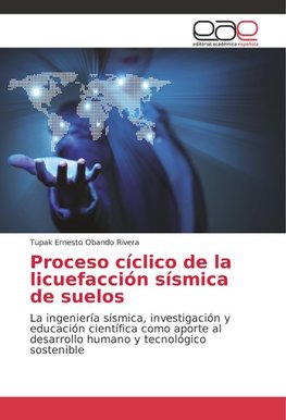 Proceso cíclico de la licuefacción sísmica de suelos