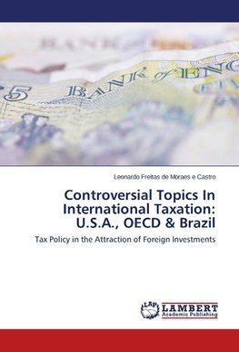 Controversial Topics In International Taxation: U.S.A., OECD & Brazil