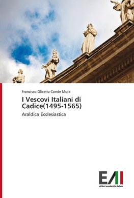 I Vescovi Italiani di Cadice(1495-1565)