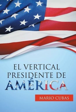 El vertical presidente de América