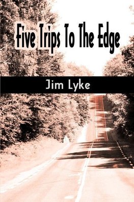 Five Trips to the Edge