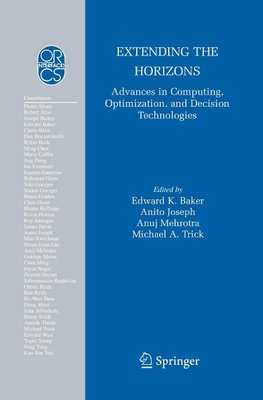 Extending the Horizons: Advances in Computing, Optimization, and Decision Technologies