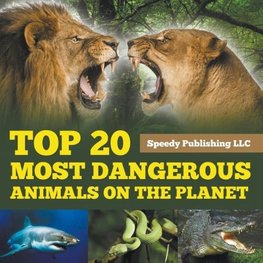 Top 20 Most Dangerous Animals On The Planet