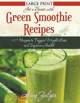 Get A Boost With Green Smoothie Recipes (LARGE PRINT)