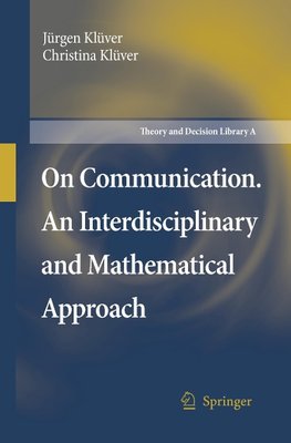 On Communication. An Interdisciplinary and Mathematical Approach