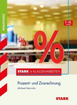 Stark in Klassenarbeiten - Mathematik Prozentrechnen 7.-10. Klasse Realschule