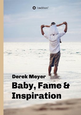 Baby, Fame & Inspiration