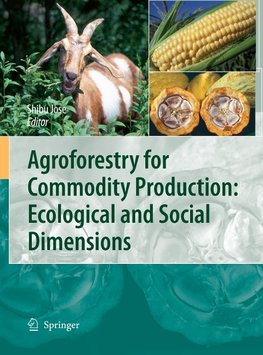 Agroforestry for Commodity Production: Ecological and Social Dimensions