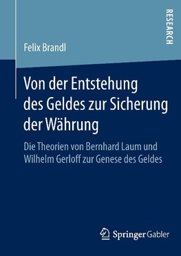 Von der Entstehung des Geldes zur Sicherung der Währung