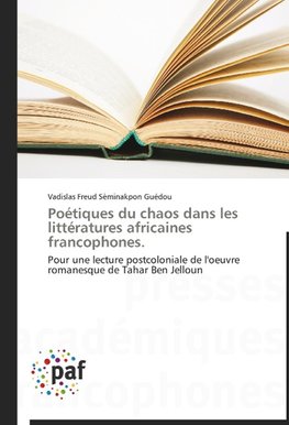 Poétiques du chaos dans les littératures africaines francophones.