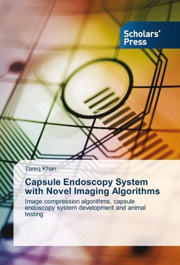 Capsule Endoscopy System with Novel Imaging Algorithms