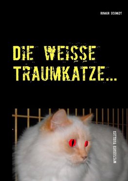 Die weiße Traumkatze...