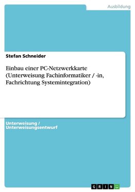 Einbau einer PC-Netzwerkkarte (Unterweisung Fachinformatiker / -in, Fachrichtung Systemintegration)