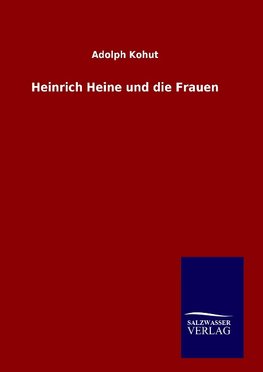 Heinrich Heine und die Frauen