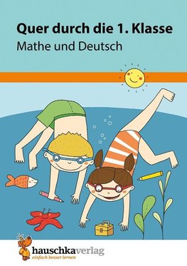 Quer durch die 1. Klasse, Mathe und Deutsch - Übungsblock