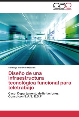 Diseño de una infraestructura tecnológica funcional para teletrabajo