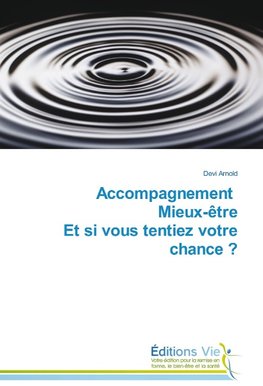 Accompagnement Mieux-être Et si vous tentiez votre chance ?