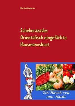 Scheherazades Orientalisch eingefärbte Hausmannskost