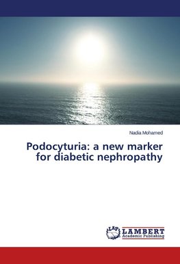 Podocyturia: a new marker for diabetic nephropathy