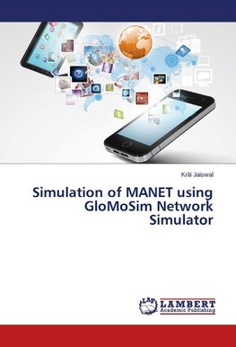 Simulation of MANET using GloMoSim Network Simulator