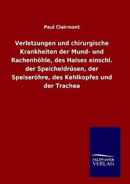 Verletzungen und chirurgische Krankheiten der Mund- und Rachenhöhle, des Halses einschl. der Speicheldrüsen, der Speiseröhre, des Kehlkopfes und der Trachea