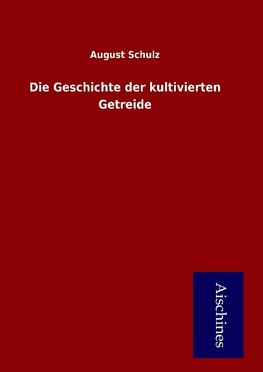 Die Geschichte der kultivierten Getreide