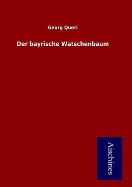 Der bayrische Watschenbaum