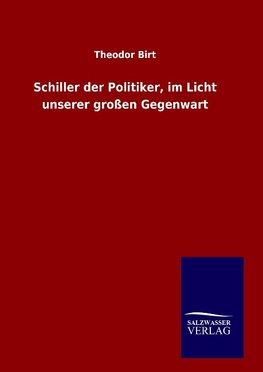 Schiller der Politiker, im Licht unserer großen Gegenwart