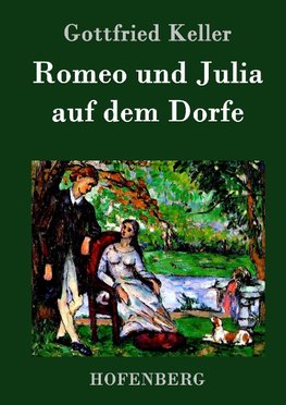 Romeo und Julia auf dem Dorfe