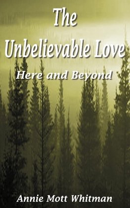 The Unbelievable Love