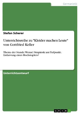 Unterrichtsreihe zu "Kleider machen Leute" von Gottfried Keller