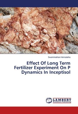 Effect Of Long Term Fertilizer Experiment On P Dynamics In Inceptisol