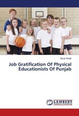 Job Gratification Of Physical Educationists Of Punjab