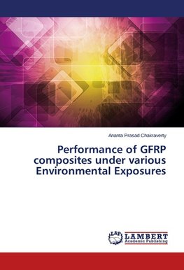 Performance of GFRP composites under various Environmental Exposures