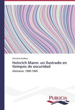 Heinrich Mann: un ilustrado en tiempos de oscuridad