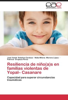 Resiliencia de niño(a)s en familias violentas de Yopal- Casanare