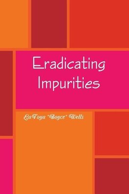 Eradicating Impurities