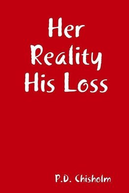 Her Reality His Loss