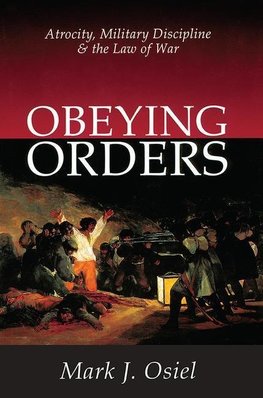 Osiel, M: Obeying Orders